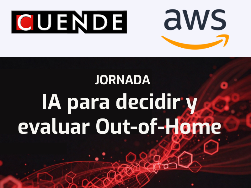 CUENDE y AWS organizan la jornada “IA para decidir y evaluar Out-of-Home”